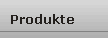 Produkte
